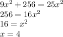 9x^2+256=25x^2 \\&#10;256=16x^2 \\&#10;16=x^2 \\&#10;x=4