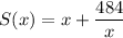 S(x)=x+\dfrac{484}{x}