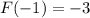 F(-1)=-3