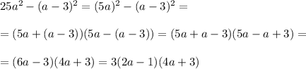 25a^2-(a-3)^2=(5a)^2-(a-3)^2=\\\\=(5a+(a-3))(5a-(a-3))=(5a+a-3)(5a-a+3)=\\\\=(6a-3)(4a+3)=3(2a-1)(4a+3)
