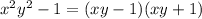 x^2y^2-1=(xy-1)(xy+1)