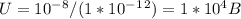 U=10^-^8/(1*10^-^1^2) = 1*10^4 B