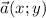 \vec{a} ( x;y)