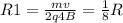 R1= \frac{mv}{2q4B} = \frac{1}{8} R