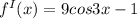 f^{I} (x)=9cos3x-1