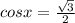 cos x = \frac{ \sqrt{3}}{2}
