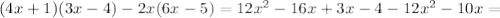 (4x+1)(3x-4) - 2x(6x-5) = 12 x^{2} -16x+3x-4-12 x^{2} -10x =