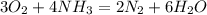 3O_{2}+4NH_{3}=2N_{2}+6H_{2}O