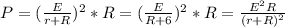 P=(\frac{E}{r+R})^2*R=(\frac{E}{R+6})^2*R=\frac{E^2R}{(r+R)^2}