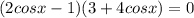 (2cosx-1)(3+4cosx)=0