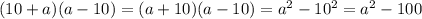 (10+a)(a-10)=(a+10)(a-10)=a^2-10^2=a^2-100