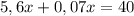 5,6x+0,07x=40