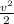 \frac{ v^{2} }{2}