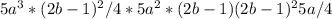 5a^3*(2b-1)^2/4*5a^2*(2b-1)(2b-1)^2 5a/4