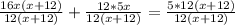 \frac{16x(x+12)}{12(x+12)}+\frac{12*5x}{12(x+12)}=\frac{5*12(x+12)}{12(x+12)}