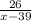 \frac{26}{x-39}