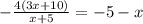 - \frac{4(3x+10)}{x+5}=-5-x