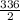 \frac{336}{2}