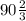 90\frac{2}{3}