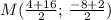 M(\frac{4+16}{2};\,\frac{-8+2}{2})