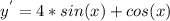 y ^{'} =4*sin(x)+cos(x)