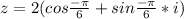 z=2(cos \frac{-\pi}{6}+sin \frac{-\pi}{6}*i)