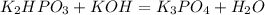 K_2HPO_3 + KOH = K_3PO_4 + H_2O