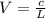 V= \frac{c}{L}