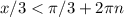 x/3< \pi /3+2 \pi n&#10;&#10;