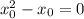 x^2_0-x_0=0