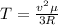 T= \frac{ v^{2}е }{3R}