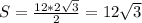 S=\frac{12*2\sqrt{3}}{2}=12\sqrt{3}