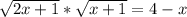 \sqrt{2x+1} * \sqrt{x+1}=4-x