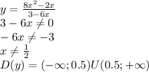 y=\frac{8x^2-2x}{3-6x} \\ 3-6x \neq 0 \\ -6x \neq -3 \\ x \neq \frac{1}{2} \\ D(y)=(-\infty;0.5)U(0.5;+\infty)