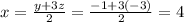 x= \frac{y+3z}{2} = \frac{-1+3(-3)}{2} =4