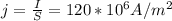 j= \frac{I}{S}= 120* 10^{6} A/ m^{2}