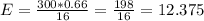 E = \frac{300*0.66}{16}= \frac{198}{16} = 12.375