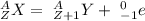 _{Z} ^{A} X = \ _{Z+1} ^{A} Y + \ _{-1} ^{0} e