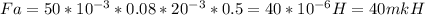 Fa=50*10 ^{-3} *0.08*20 ^{-3}*0.5=40*10 ^{-6} H=40mkH