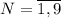 N=\overline{1,9}