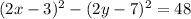 (2x-3)^2-(2y-7)^2=48\\&#10;