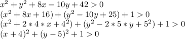 x^{2}+y^{2}+8x-10y+420 \\ (x^{2}+8x+16)+(y^{2}-10y+25)+10 \\ (x^{2}+2*4*x+4^{2})+(y^{2}-2*5*y+5^{2})+10 \\ (x+4)^{2}+(y-5)^{2}+10