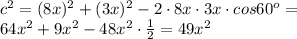 c^{2}=(8x) ^{2}+(3x) ^{2} -2\cdot8x\cdot 3x\cdot cos 60 ^{o} = \\ 64 x^{2} +9 x^{2} -48 x^{2} \cdot \frac{1}{2} =49 x^{2}