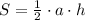 S= \frac{1}{2} \cdot a\cdot h