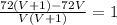 \frac{72(V+1)-72V}{V(V+1)} =1
