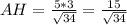 AH= \frac{5*3}{ \sqrt{34} } = \frac{15}{ \sqrt{34} }