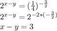 2^{x-y}= (\frac{1}{4} )^{- \frac{3}{2} } \\ 2^{x-y}=2^{-2*( -\frac{3}{2} )} \\ x-y=3