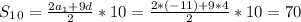 S_1_0= \frac{2a_1+9d}{2} *10= \frac{2*(-11)+9*4}{2} *10=70