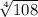 \sqrt[4]{108}