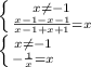 \left \{ {{x \neq -1} \atop { \frac{x-1-x-1}{x-1+x+1}=x }} \right. \\ \left \{ {{x \neq -1} \atop {-\frac{1}{x}= x}} \right.